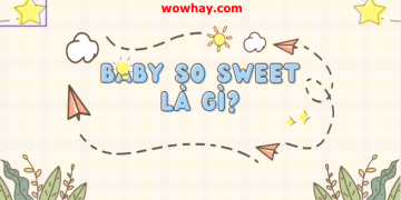 Ý nghĩa của baby so sweet – Cách dùng trong cuộc sống và âm nhạc