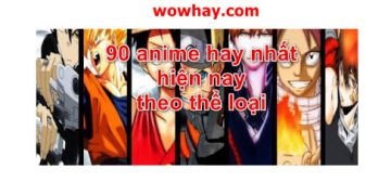 Top 90 anime hay nhất hiện nay xem theo thể loại