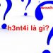 h3nt4i là gì? Haiten là gì? Đúng nhất đọc ngay