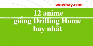 12 anime giống như Drifting Home hay nhất phải xem