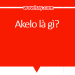 Akelo là gì? Đọc ngay bài viết này để biết bạn nhé