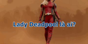 Lady Deadpool là ai? Mọi điều về Lady Deadpool trong Deadpool & Wolverine