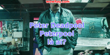 Peter Deadpool là ai? Bật mí bí mật Peter Deadpool cười vỡ bụng