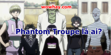 Phantom Troupe là ai? Mọi điều về Phantom Troupe Hunter x Hunter