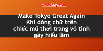 Make Tokyo Great Again – Khi dòng chữ trên chiếc mũ thời trang vô tình gây hiểu lầm